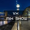 Vx Mix Show